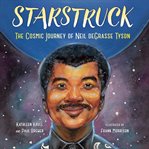 Starstruck : the cosmic journey of Neil deGrasse Tyson cover image