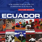 Ecuador - culture smart!. The Essential Guide to Customs & Culture cover image