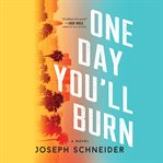 One day you'll burn cover image