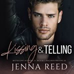 Kissing and telling: friends to lovers romance cover image