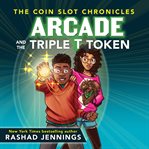 Arcade and the triple t token cover image