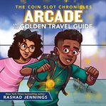 Arcade and the golden travel guide cover image
