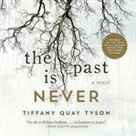 The past is never: a novel cover image