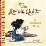 The arabic quilt: an immigrant story cover image