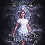 The dragon librarian cover image