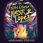 The total eclipse of Nestor Lopez cover image