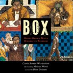 Box: henry brown mails himself to freedom cover image