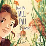 Into the tall, tall grass cover image