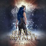 Runes of royalty : a supernatural action adventure opera a reverse harem urban fantasy cover image