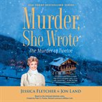 Murder, she wrote: the murder of twelve cover image