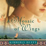 A mosaic of wings : a novel cover image