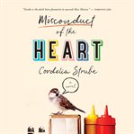 Misconduct of the heart: a novel cover image