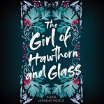The girl of hawthorn and glass cover image