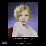 Marion davies: a biography: fred lawrence guiles hollywood collection cover image