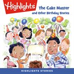 The cake master and other birthday stories cover image
