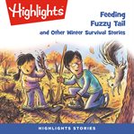 Feeding fuzzy tail and other winter survival stories cover image
