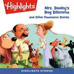 Mrs. dooley's dog dilemma and other pawsome stories cover image