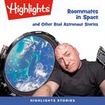 Roommates in space and other real astronaut stories cover image