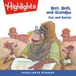 Bert, beth, and grandpa : fun and games cover image
