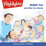 Bubble fun and other fun stories cover image
