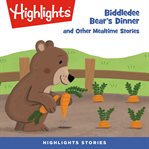 Biddledee bear's dinner and other mealtime stories cover image
