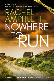 Nowhere to run. A Detective Kay Hunter short story cover image