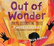 Out of wonder : poems celebrating poets cover image