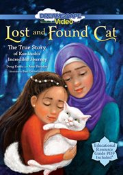 Lost and found cat. The True Story of Kunkush's Incredible Journey cover image
