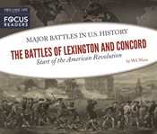 The Battles of Lexington and Concord : start of the American Revolution cover image