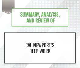 Cover image for Summary, Analysis, and Review of Cal Newport's Deep Work