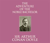 The adventure of the noble bachelor cover image