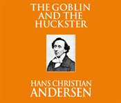 The goblin and the huckster cover image