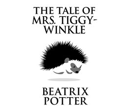Cover image for The Tale of Mrs. Tiggy-Winkle