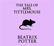 The tale of Mrs. Tittlemouse cover image
