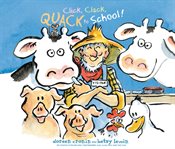 Click, clack, quack to school! cover image