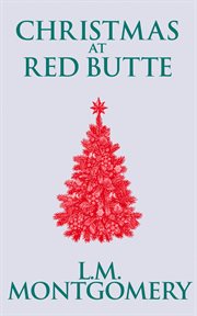 Christmas at Red Butte : and other stories cover image