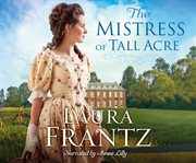 The mistress of Tall Acre : a novel cover image