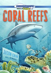 Coral reefs : a journey through an aquatic world full of wonder cover image