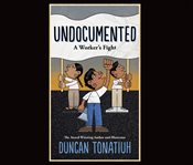 Undocumented : a worker's fight cover image