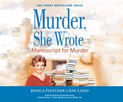 Manuscript for Murder : Murder, She Wrote Series, Book 48 cover image