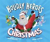 The holiday heroes save Christmas cover image