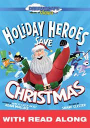 The holiday heroes save Christmas (read along) cover image