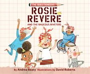 Rosie Revere and the Raucous Riveters cover image