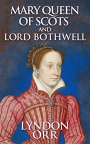 Mary queen of scots and lord bothwell cover image