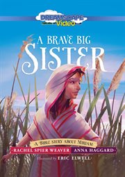 A brave big sister : a bible story about Miriam cover image