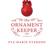 The ornament keeper : a Christmas novella cover image
