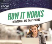 How it works. The Internet and Smartphones cover image