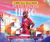 An unexpected hero : a Bible story about Rahab cover image