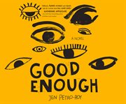 Good enough : a novel cover image