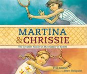 Martina and chrissie. The Greatest Rivalry in the History of Sports cover image
